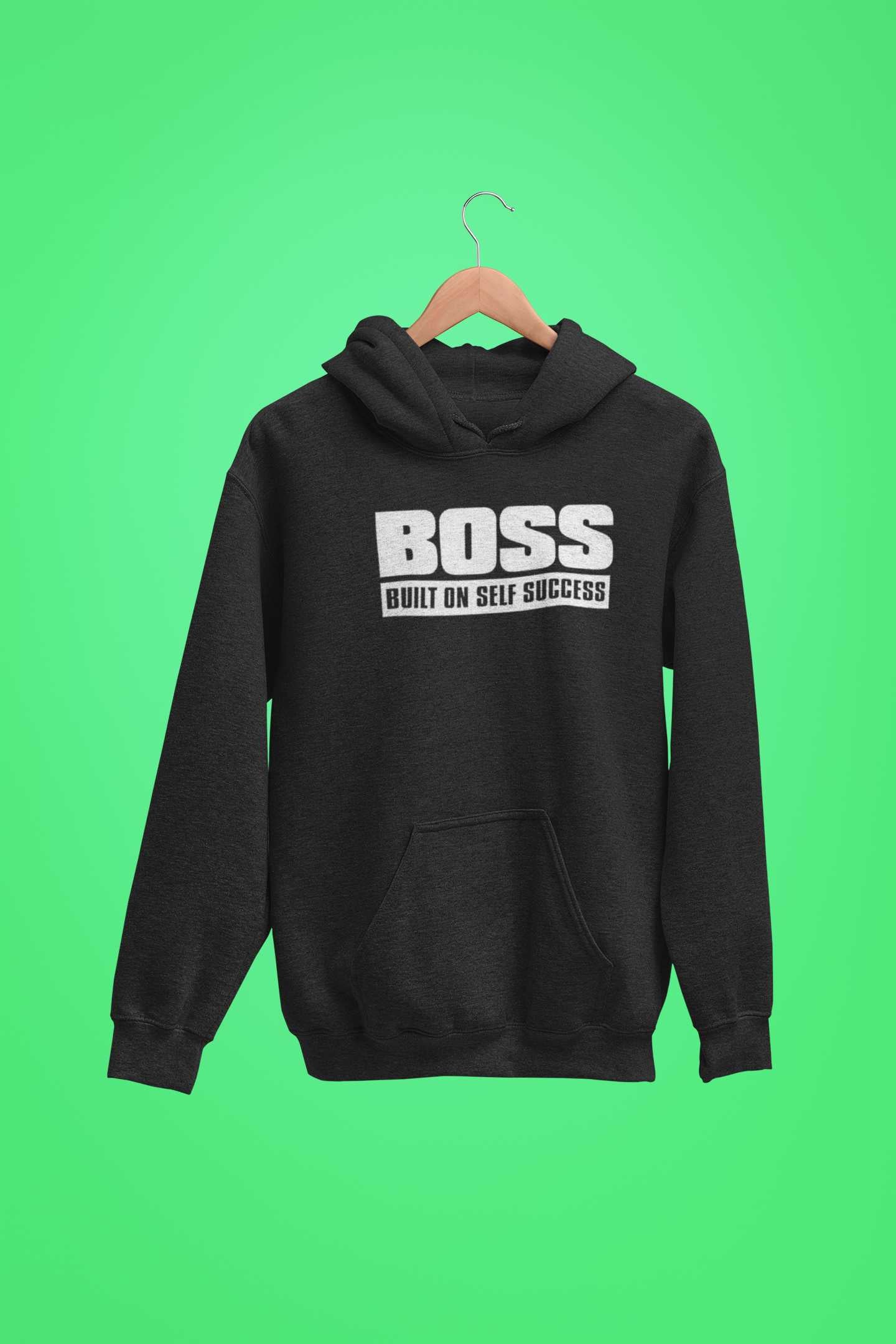 BOSS - Built On Self Success - Unisex Hoodie